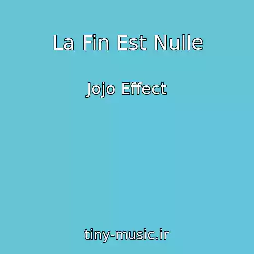 کاور آهنگ La Fin Est Nulle از Jojo Effect