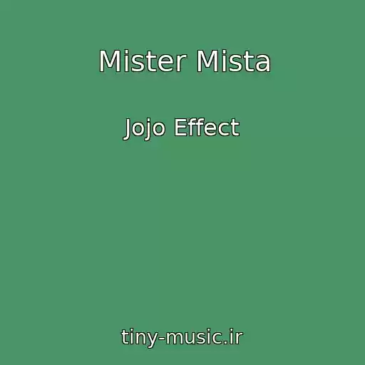 کاور آهنگ Mister Mista از Jojo Effect