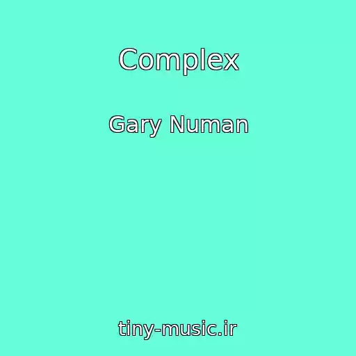 کاور آهنگ Complex از Gary Numan