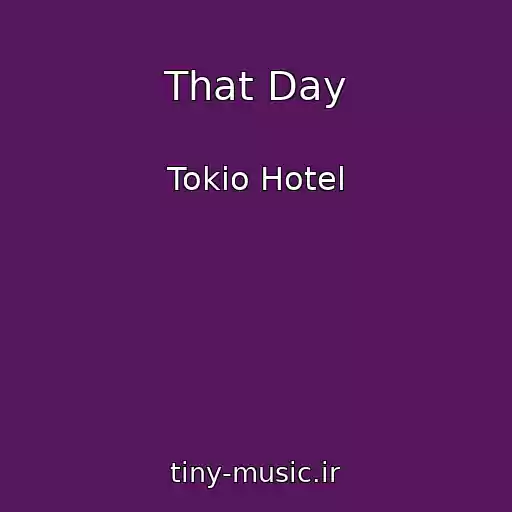 کاور آهنگ That Day از Tokio Hotel