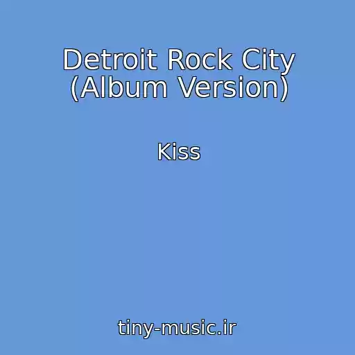 کاور آهنگ Detroit Rock City (Album Version) از Kiss