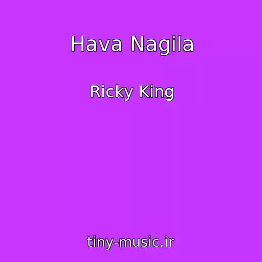 کاور آهنگ Hava Nagila از Ricky King
