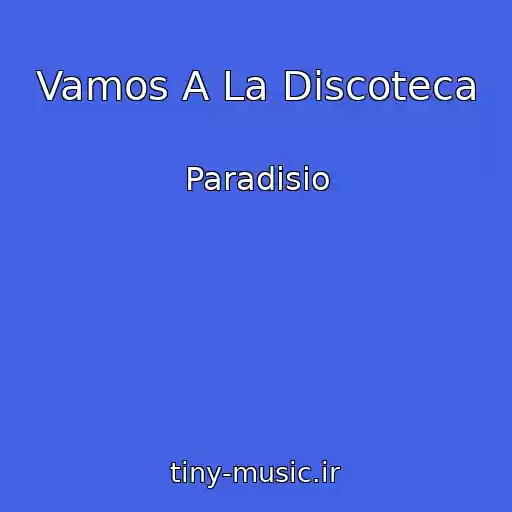 کاور آهنگ Vamos A La Discoteca از Paradisio