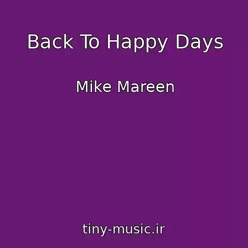 کاور آهنگ Back To Happy Days از Mike Mareen