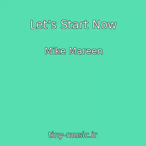 کاور آهنگ Let's Start Now از Mike Mareen