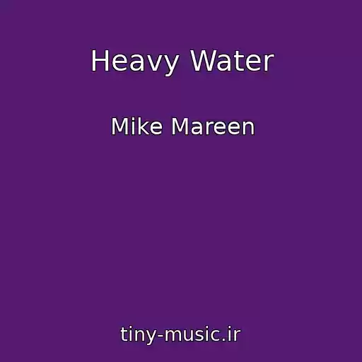 کاور آهنگ Heavy Water از Mike Mareen