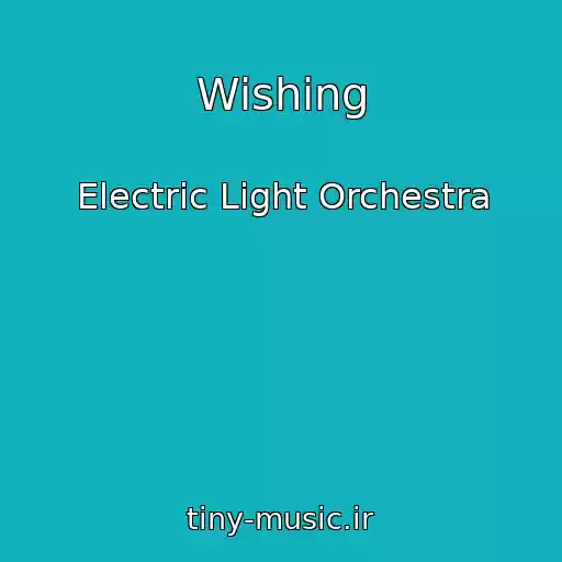 کاور آهنگ Wishing از Electric Light Orchestra