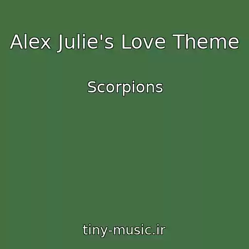 کاور آهنگ Alex Julie's Love Theme از Scorpions
