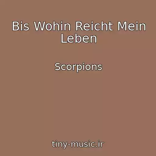 کاور آهنگ Bis Wohin Reicht Mein Leben از Scorpions