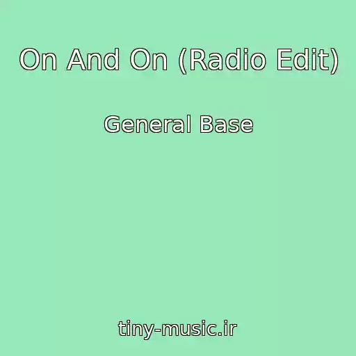 کاور آهنگ On And On (Radio Edit) از General Base