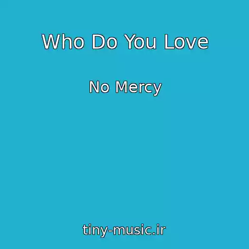 کاور آهنگ Who Do You Love از No Mercy