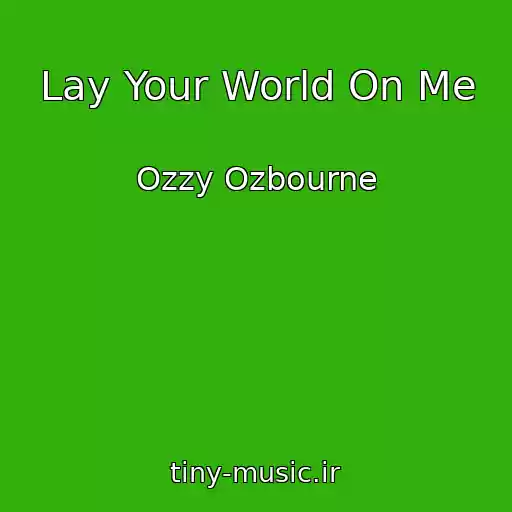 کاور آهنگ Lay Your World On Me از Ozzy Ozbourne