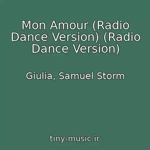 کاور آهنگ Mon Amour (Radio Dance Version) (Radio Dance Version) از Giulia, Samuel Storm