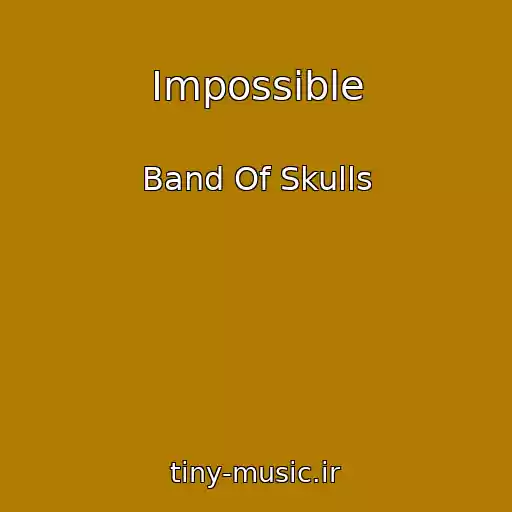 کاور آهنگ Impossible از Band Of Skulls