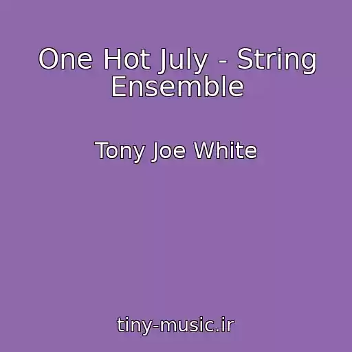 کاور آهنگ One Hot July - String Ensemble از Tony Joe White