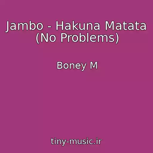 کاور آهنگ Jambo - Hakuna Matata (No Problems) از Boney M