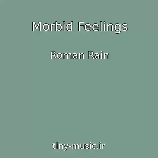 کاور آهنگ Morbid Feelings از Roman Rain