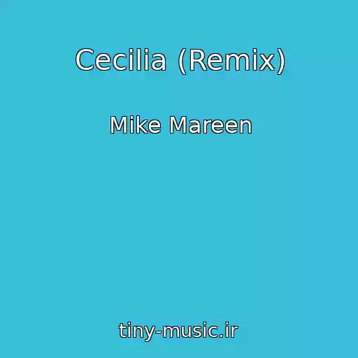 کاور آهنگ Cecilia (Remix) از Mike Mareen
