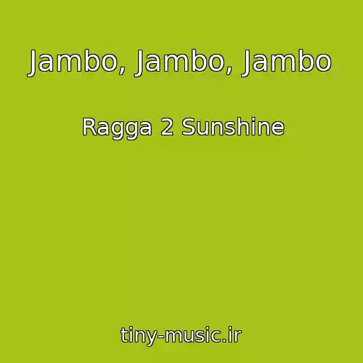 کاور آهنگ Jambo, Jambo, Jambo از Ragga 2 Sunshine
