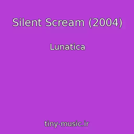 کاور آهنگ Silent Scream (2004) از Lunatica