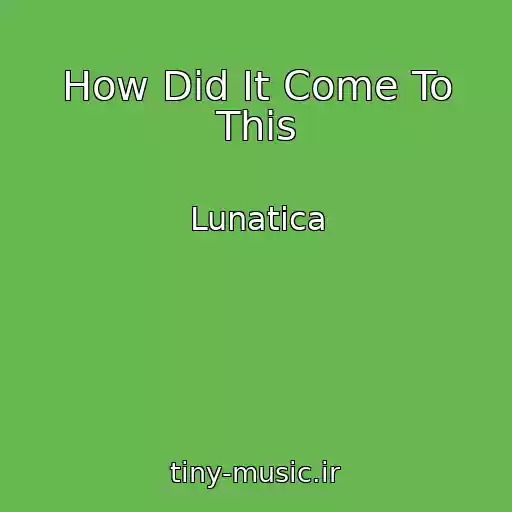 کاور آهنگ How Did It Come To This از Lunatica