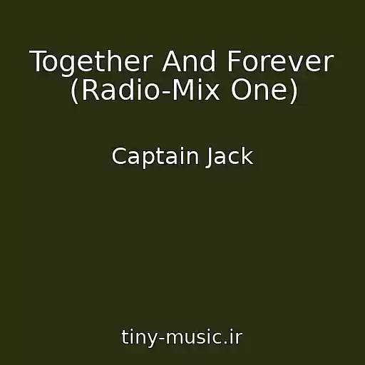 کاور آهنگ Together And Forever (Radio-Mix One) از Captain Jack