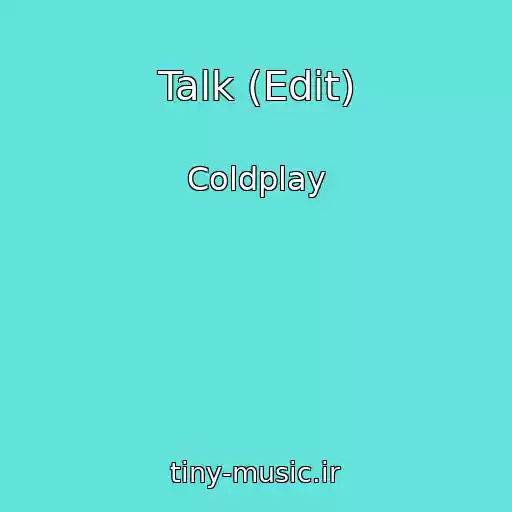 کاور آهنگ Talk (Edit) از Coldplay