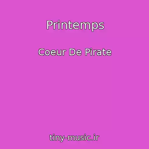 کاور آهنگ Printemps از Coeur De Pirate