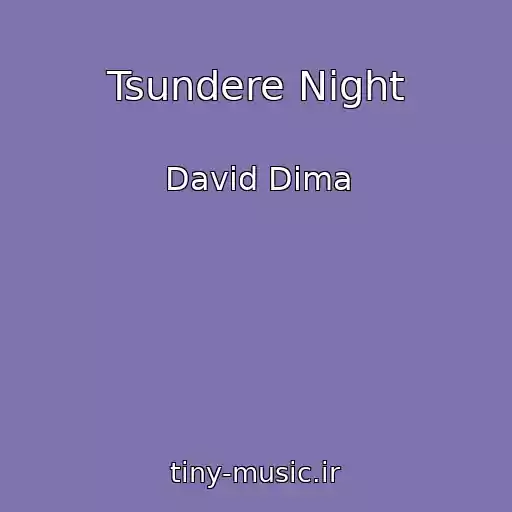 کاور آهنگ Tsundere Night از David Dima