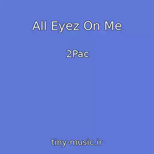 کاور آهنگ All Eyez On Me از 2Pac