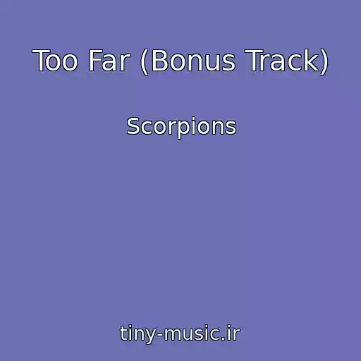 کاور آهنگ Too Far (Bonus Track) از Scorpions