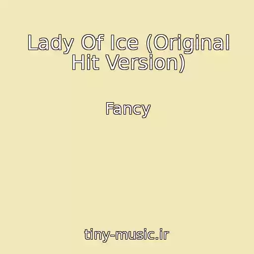 کاور آهنگ Lady Of Ice (Original Hit Version) از Fancy