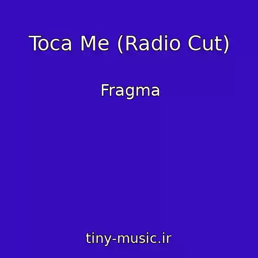 کاور آهنگ Toca Me (Radio Cut) از Fragma