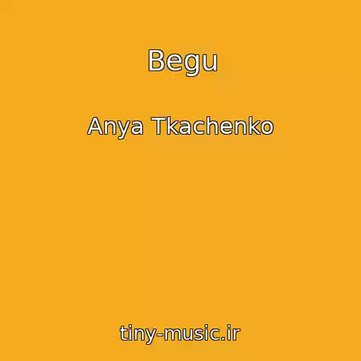 کاور آهنگ Begu از Anya Tkachenko
