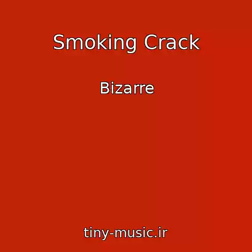 کاور آهنگ Smoking Crack از Bizarre
