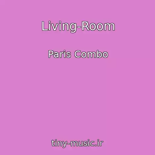 کاور آهنگ Living-Room از Paris Combo