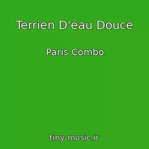 کاور آهنگ Terrien D'eau Douce از Paris Combo