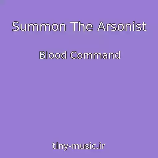 کاور آهنگ Summon The Arsonist از Blood Command