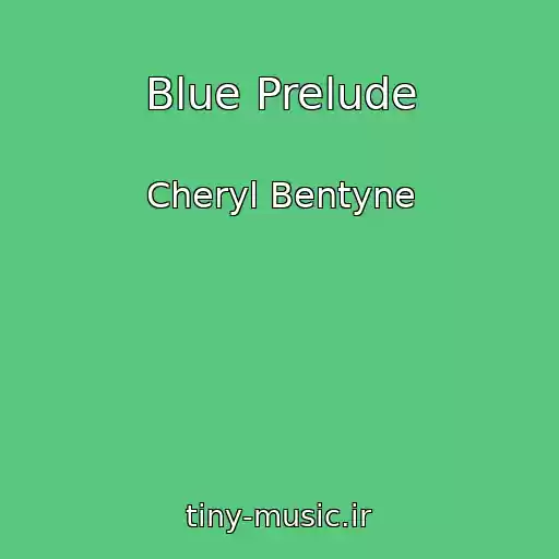 کاور آهنگ Blue Prelude از Cheryl Bentyne