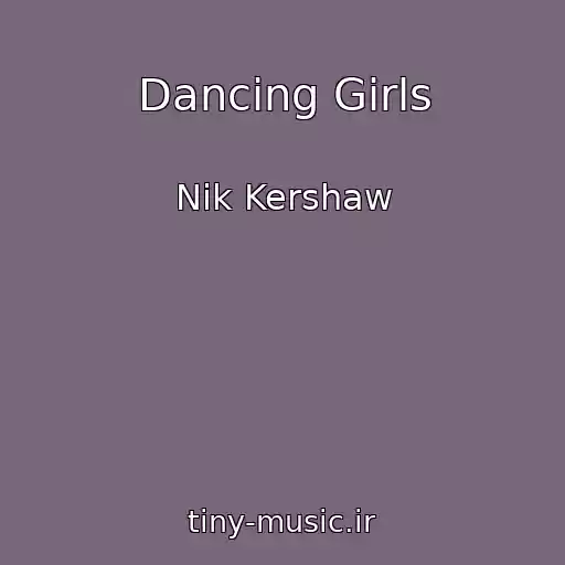 کاور آهنگ Dancing Girls از Nik Kershaw