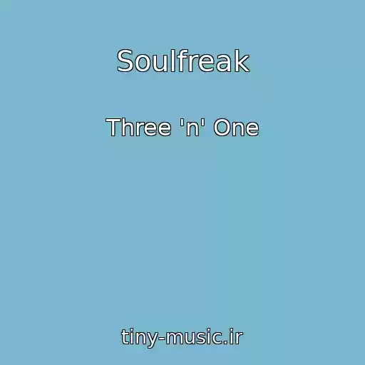 کاور آهنگ Soulfreak از Three 'n' One