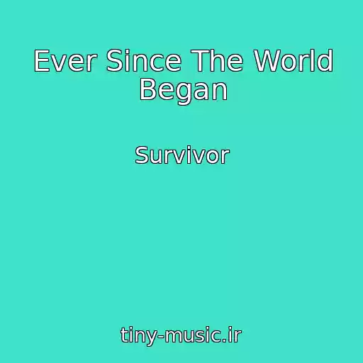 کاور آهنگ Ever Since The World Began از Survivor