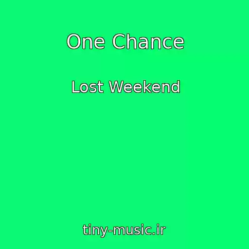کاور آهنگ One Chance از Lost Weekend