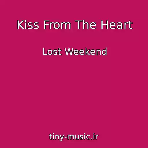 کاور آهنگ Kiss From The Heart از Lost Weekend