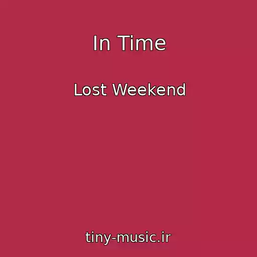 کاور آهنگ In Time از Lost Weekend