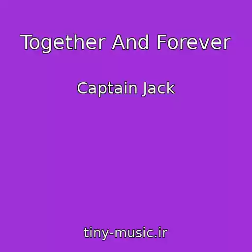 کاور آهنگ Together And Forever از Captain Jack