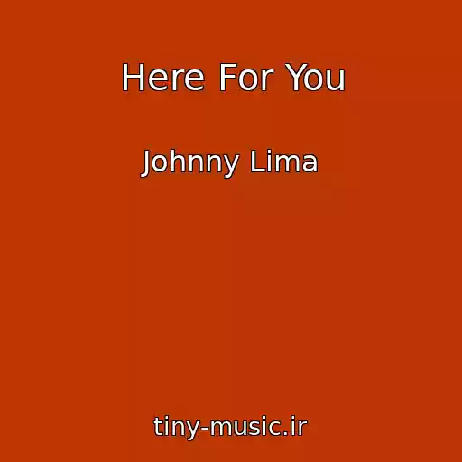 کاور آهنگ Here For You از Johnny Lima