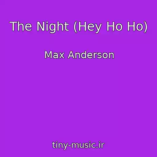 کاور آهنگ The Night (Hey Ho Ho) از Max Anderson