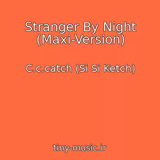 کاور آهنگ Stranger By Night (Maxi-Version) از C.c.catch (Si Si Ketch)