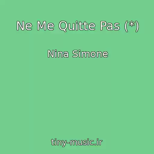 کاور آهنگ Ne Me Quitte Pas (*) از Nina Simone